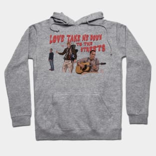 Role Models: Love Take Me Down (To The Streets) Hoodie